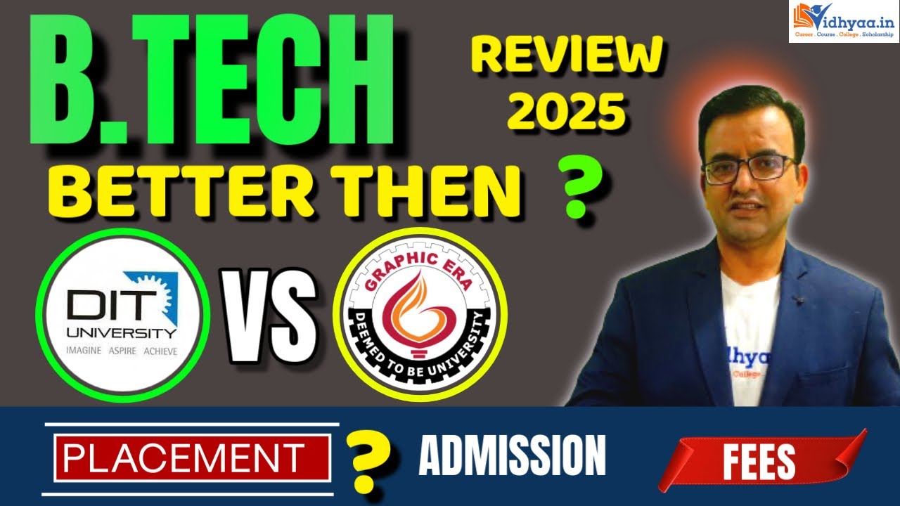 DIT UNIVERSITY VS GRAPHIC ERA UNIVERSITY DEHRADUN | B.TECH REVIEW 2025 | FEES | PLACEMENT | #btech