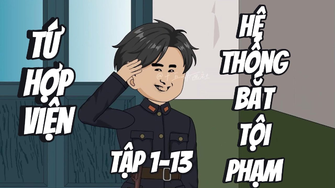 FULL HỆ THỐNG BẮT TỐI PHẠM TẬP 1-13 CƯỜNG GIẢ VIETSUB