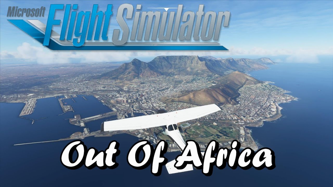 MS Flight Sim 2020 - Out of Africa