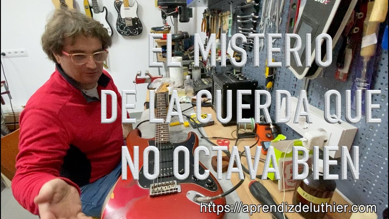 El misterio de la cuerda que no se podía octavar en una Fender stratocaster