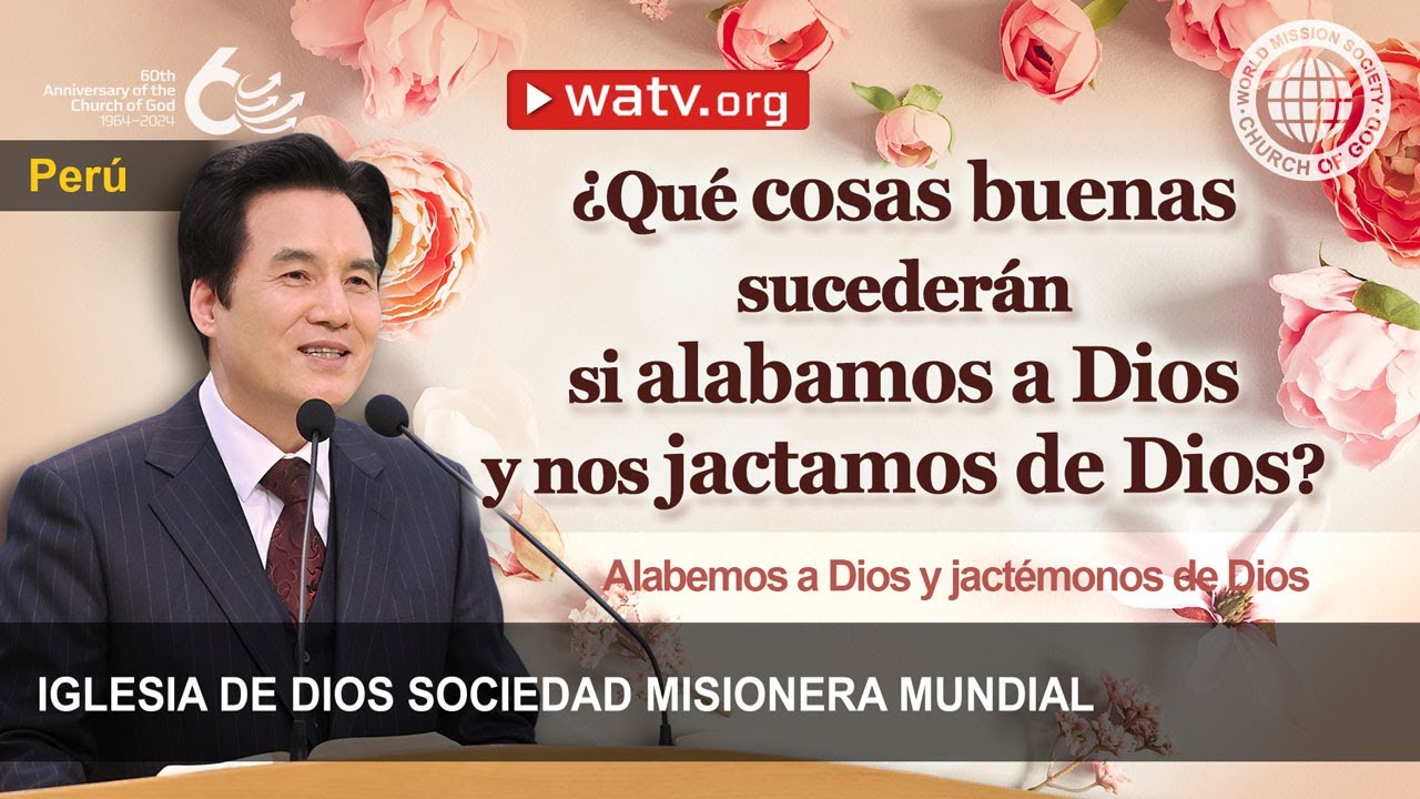 Alabemos a Dios y jactémonos de Dios | IDDSMM, Iglesia de Dios