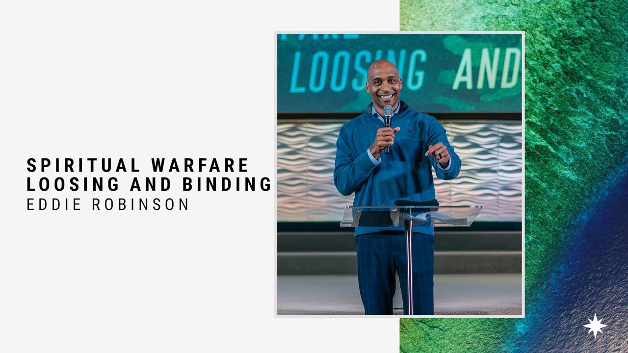 Spiritual Warfare Loosing And Binding | Pastor Eddie Robinson | Star City Church