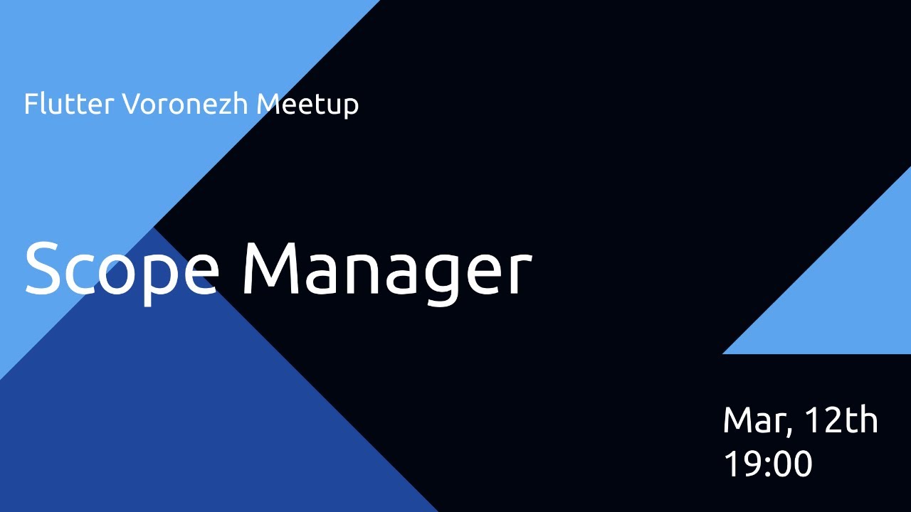 Flutter Voronezh Meetup | Scope Manager
