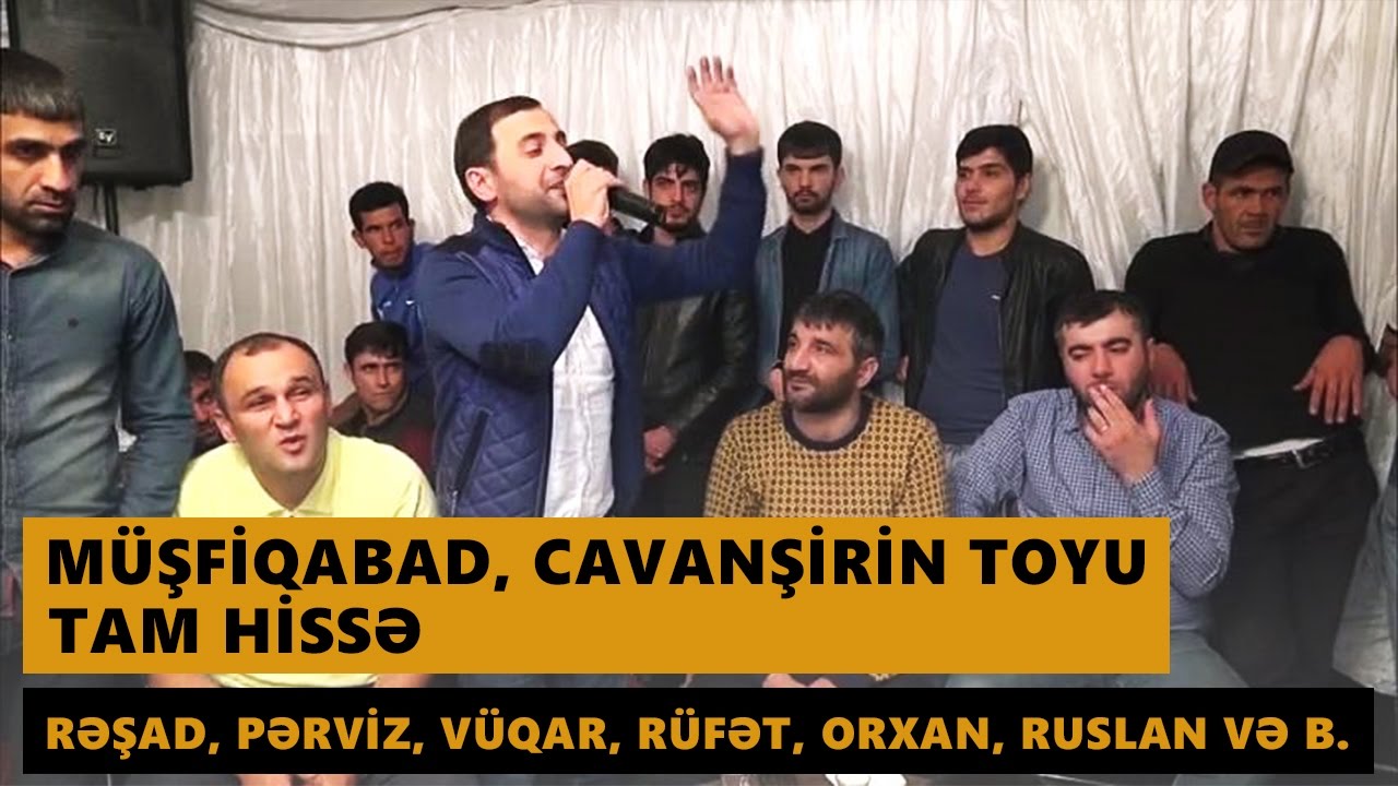 Müşfiqabad, Cavanşirin toyu 2016 Tam hissə (Resad, Vuqar, Orxan, Rufet, Ruslan ve b.) Meyxana