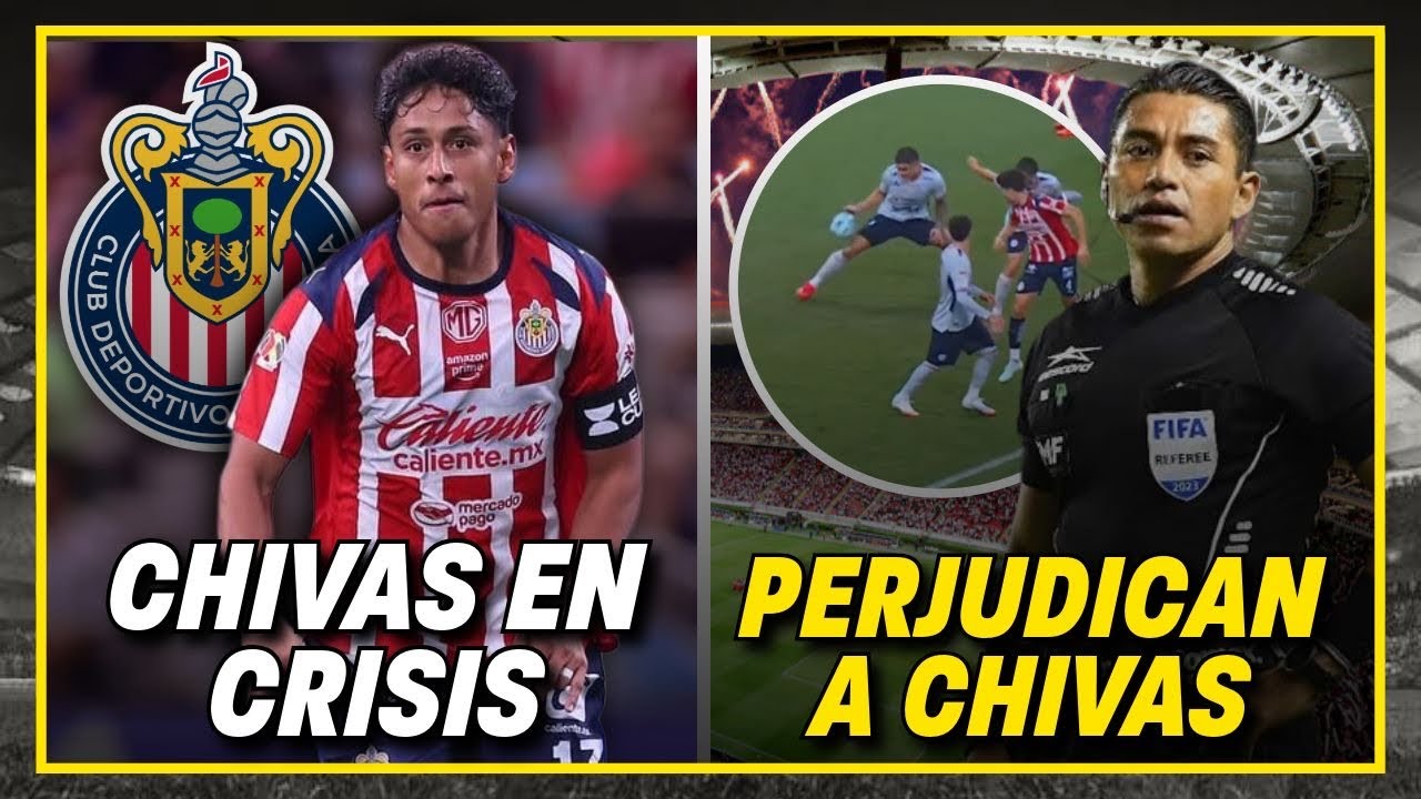 🚨Arbitraje SIGUE PERJUDICANDO a Chivas | Equipo en Crisis | noticias chivas
