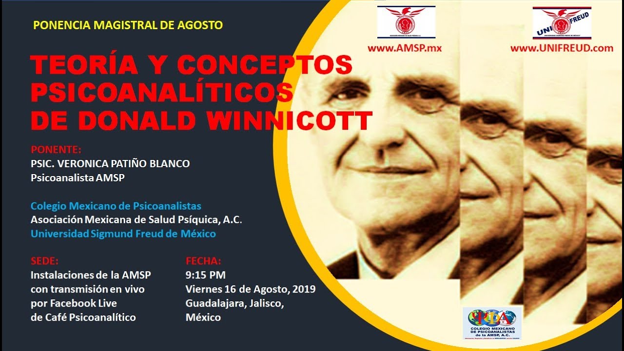 Conferencia Magistral: TEORÍA Y CONCEPTOS PSICOANALÍTICOS DE DONALD WINNICOTT