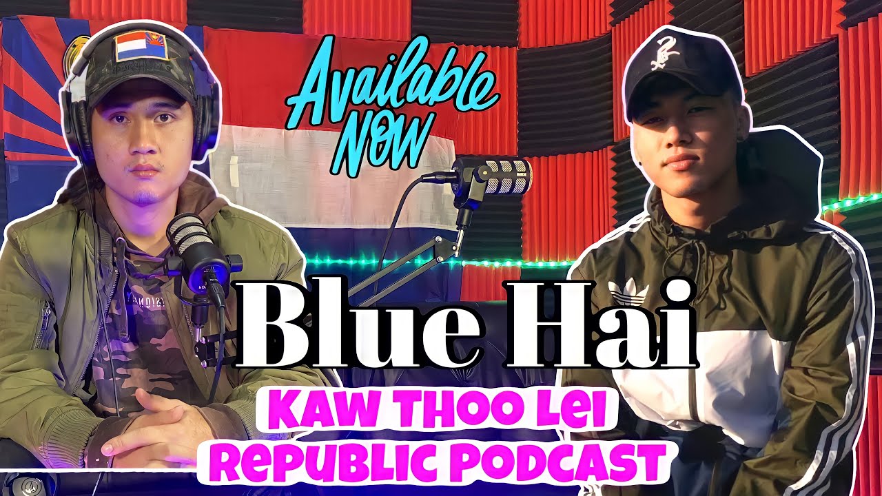 Karen R&B artist Blue Hai On Kaw Thoo Lei Republic Podcast