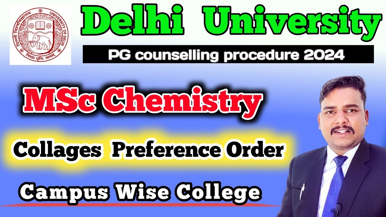 MSc Chemistry Preference order of Delhi University's Colleges  | cuet pg counselling 2024