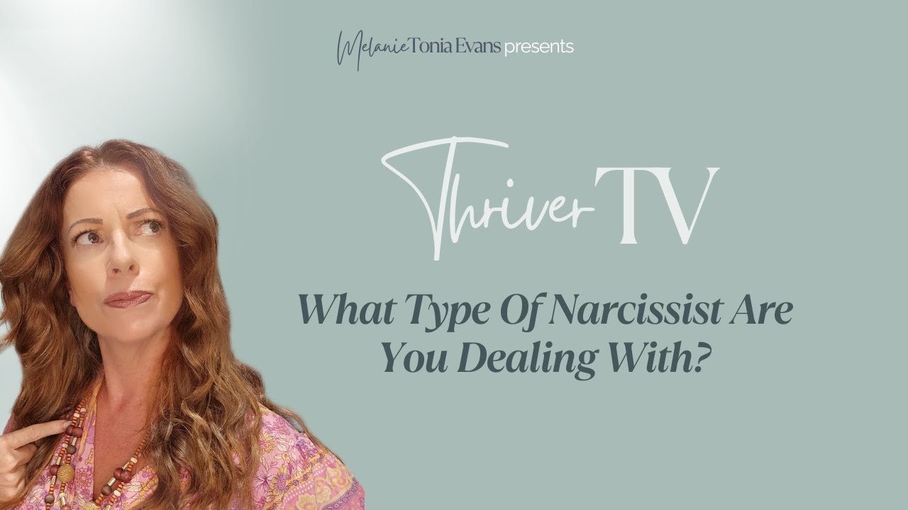 What Type of Narcissist Are You Dealing With?  | Thriver TV