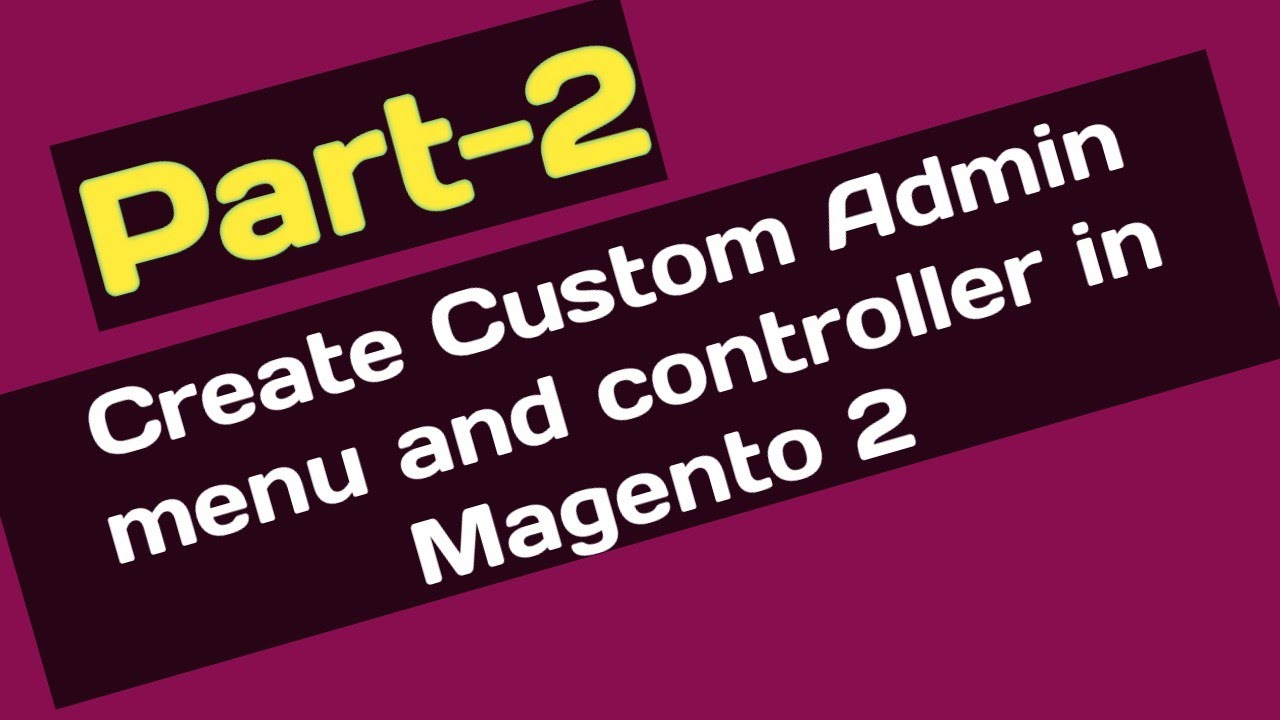 Create Custom menu and controller Action Magento 2 (Part 2)