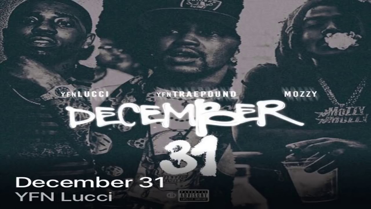 YFN Lucci - December 31 (Feat. YFN Traepound & Mozzy)