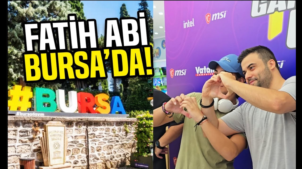 FATİH ABİ BURSA'DA