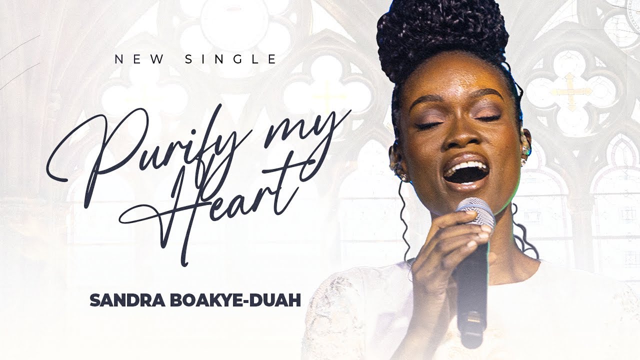 PURIFY MY HEART - SANDRA BOAKYE-DUAH - OFFICIAL LIVE VIDEO