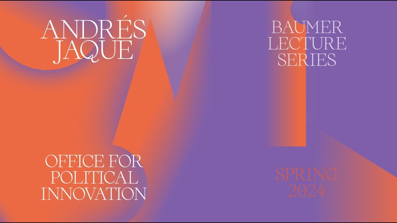 Andrés Jaque - Spring 2024 Baumer Lecture Series