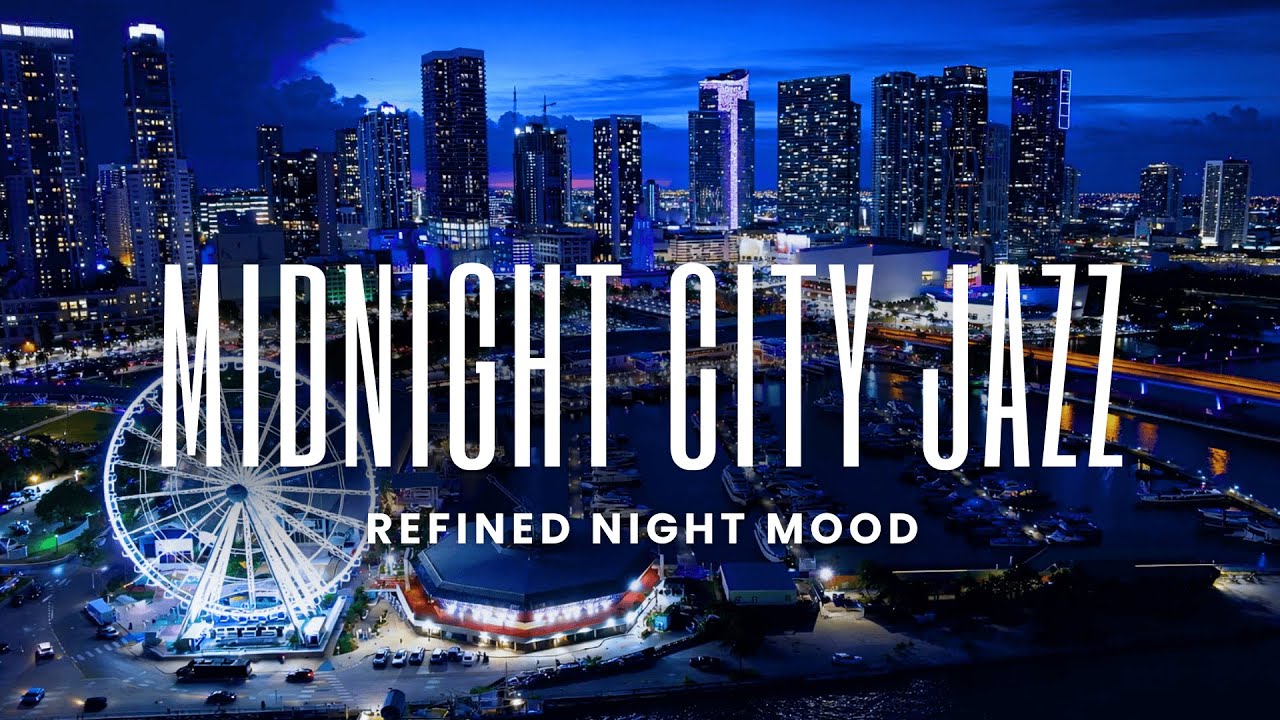 Midnight City Jazz | Refined Night Mood