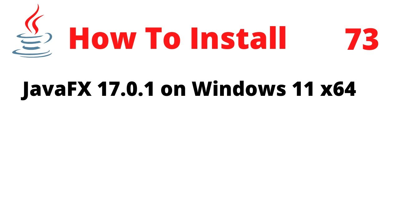 How to Install JavaFX 17.0.1 on Windows 11 x64