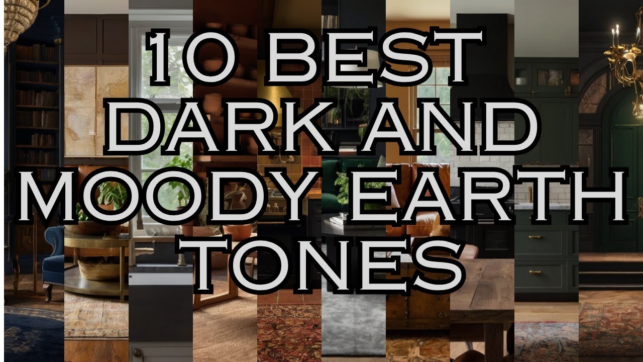 10 Best Dark and Moody Earth Tones for a Cozy Vibe