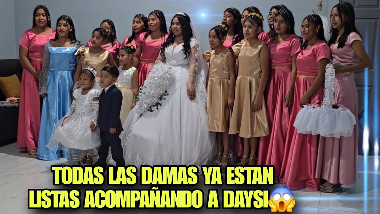 DAYSI Ya Esta Lista y Sus Damas Tambien, No Hayaba Las Horas De Ir A Casarse Con EDY😱
