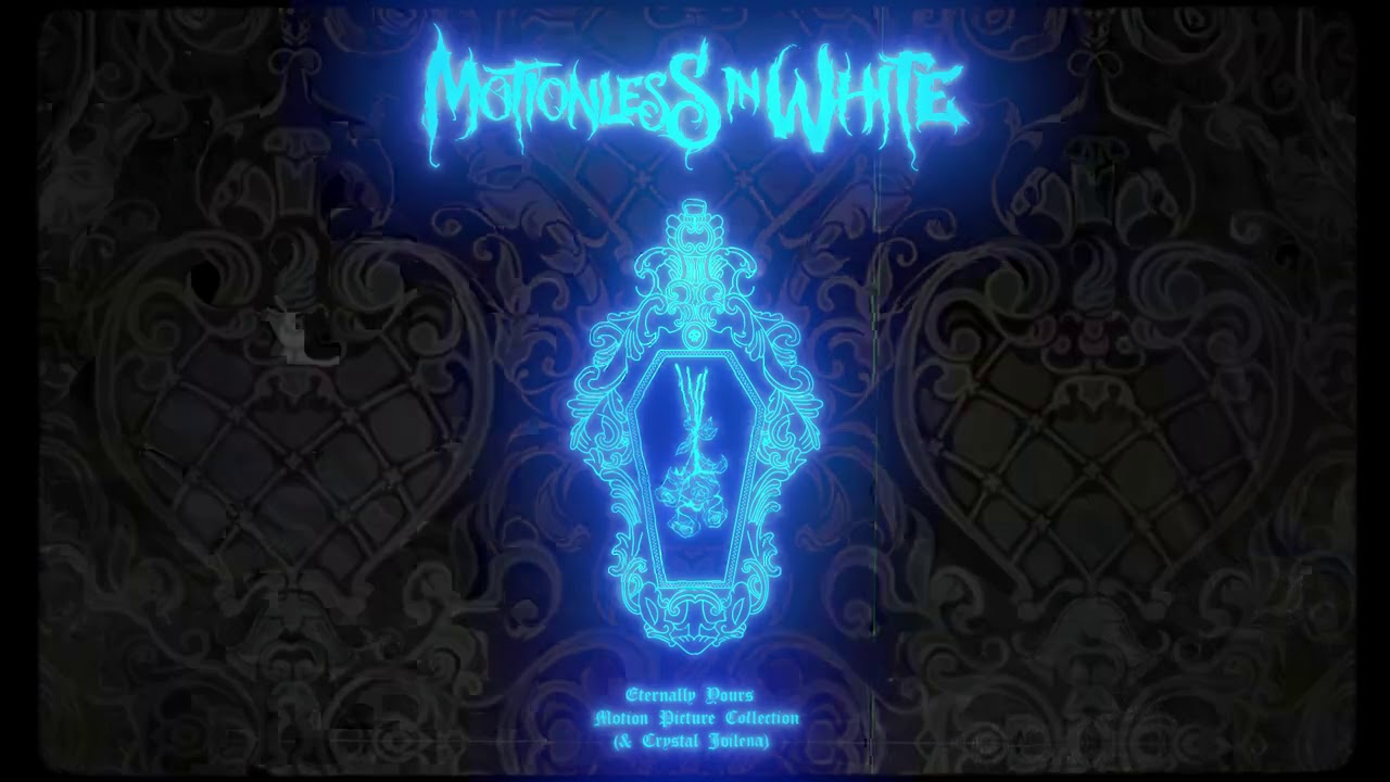 Motionless In White - Eternally Yours:  Motion Picture Collection (feat. Crystal Joilena)