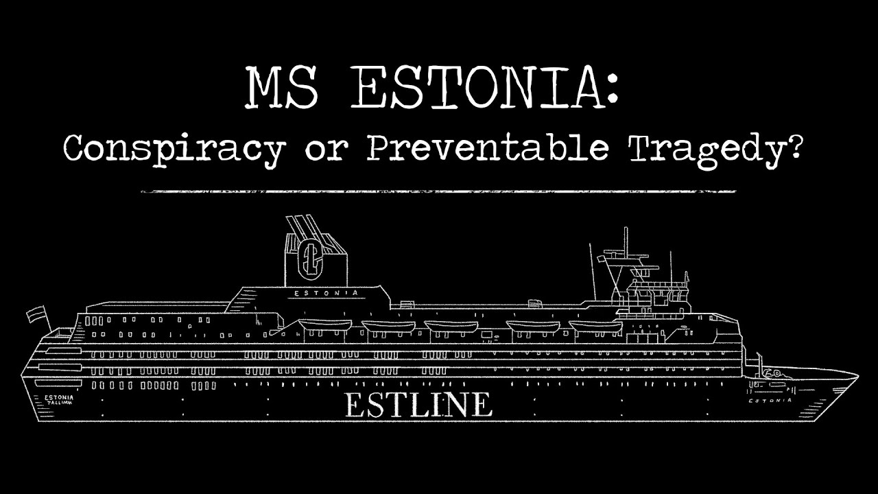 MS Estonia: Conspiracy or Preventable Tragedy?