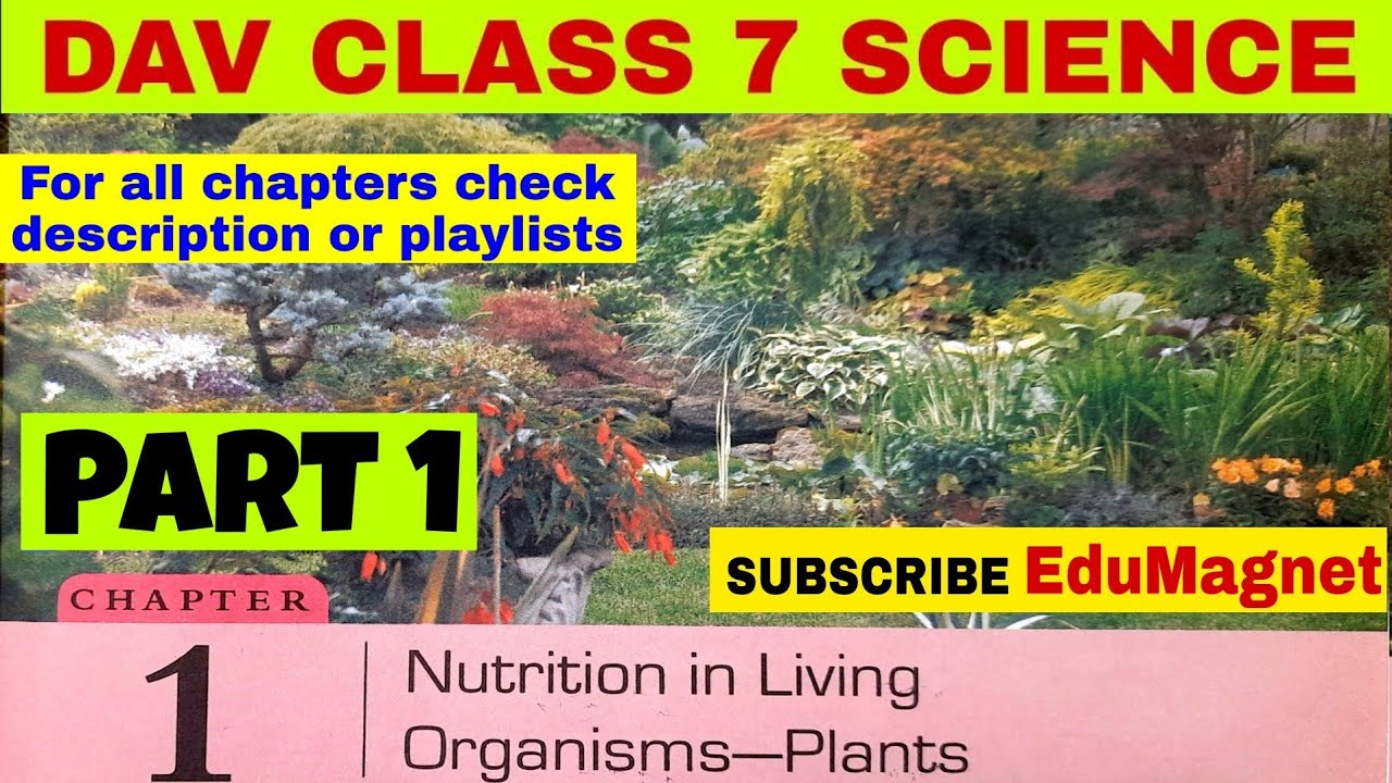 DAV CLASS 7 SCIENCE CHAPTER 1 NUTRITION IN LIVING ORGANISMS PLANTS | EXPLANATION PART 1 BY EDUMAGNET