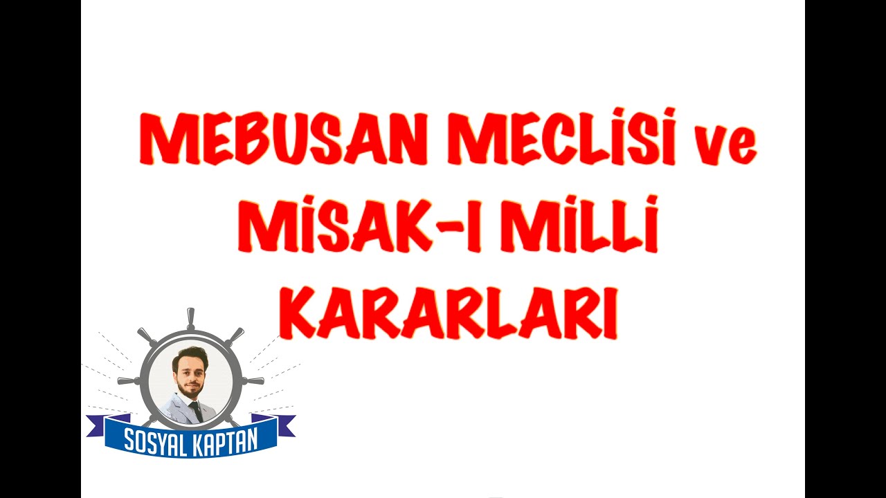 Son Osmanlı Mebusan Meclisi ve Misakımilli Kararları #inkılaptarihi #mebusanmeclisi #misakımilli