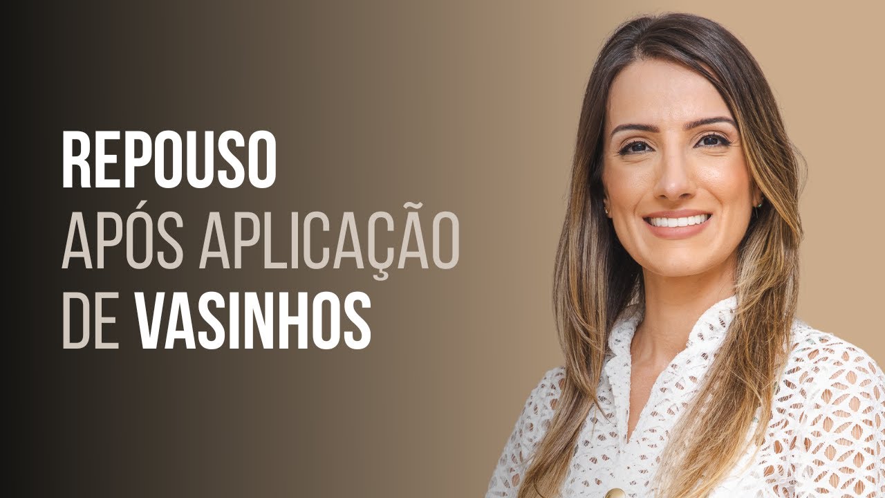 Repouso ap&oacute;s aplica&ccedil;&atilde;o de vasinhos?
