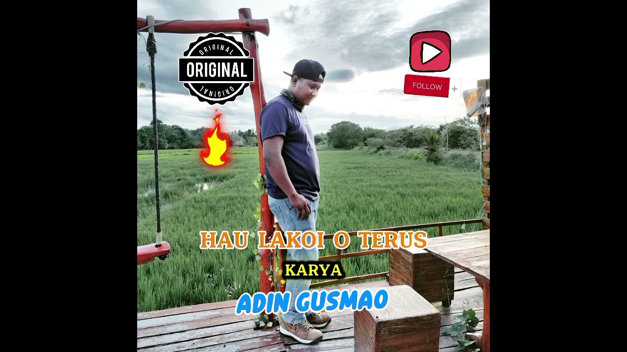 HAU LAKOI O TERUS//LAGU TIMOR LESTE/KARYA ADIN GUSMAO :MUSIK JAL BRIA