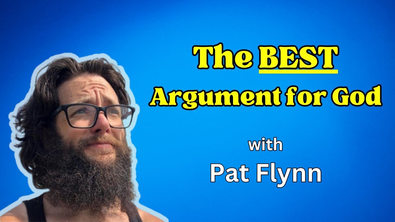 The BEST Argument for God with Pat Flynn