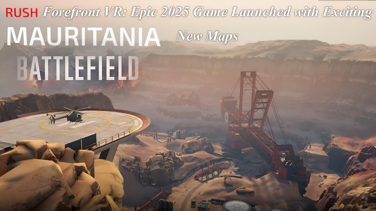 Forefront VR: Epic 2025 Game Launched with Exciting New Maps