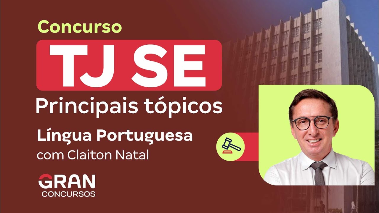 Concurso TJ SE - Principais tópicos em Língua Portuguesa com Claiton Natal