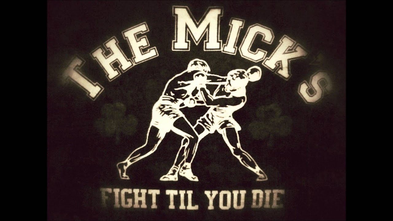 The Micks -  Fight Til You Die