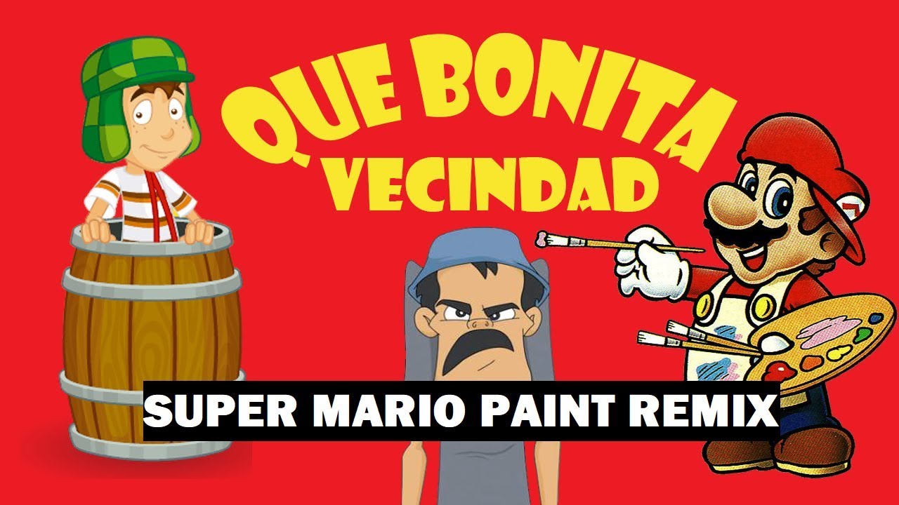 El Chavo- Que Bonita Vecindad (Super Mario Paint Remix)