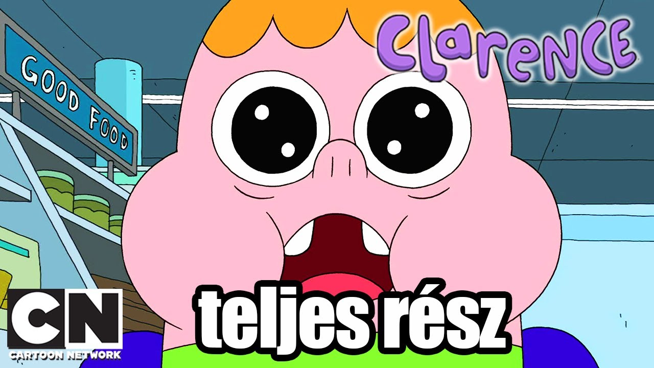 Clarence | A szupermarket sűrűjében (teljes rész) | @CartoonNetworkHU