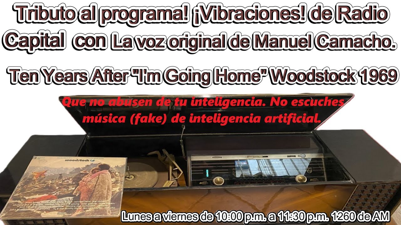 Tributo &iexcl;VIBRACIONES!  Manuel Camacho Y Ten Years After  El 17/08/69, Festival de Woodstock &iexcl;&Uacute;NICO!