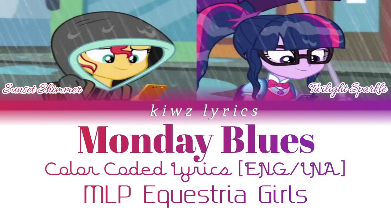 MLP Equetria Girls Summertime Shorts || Monday Blues (Color Coded Lyrics) [ENG/INA]