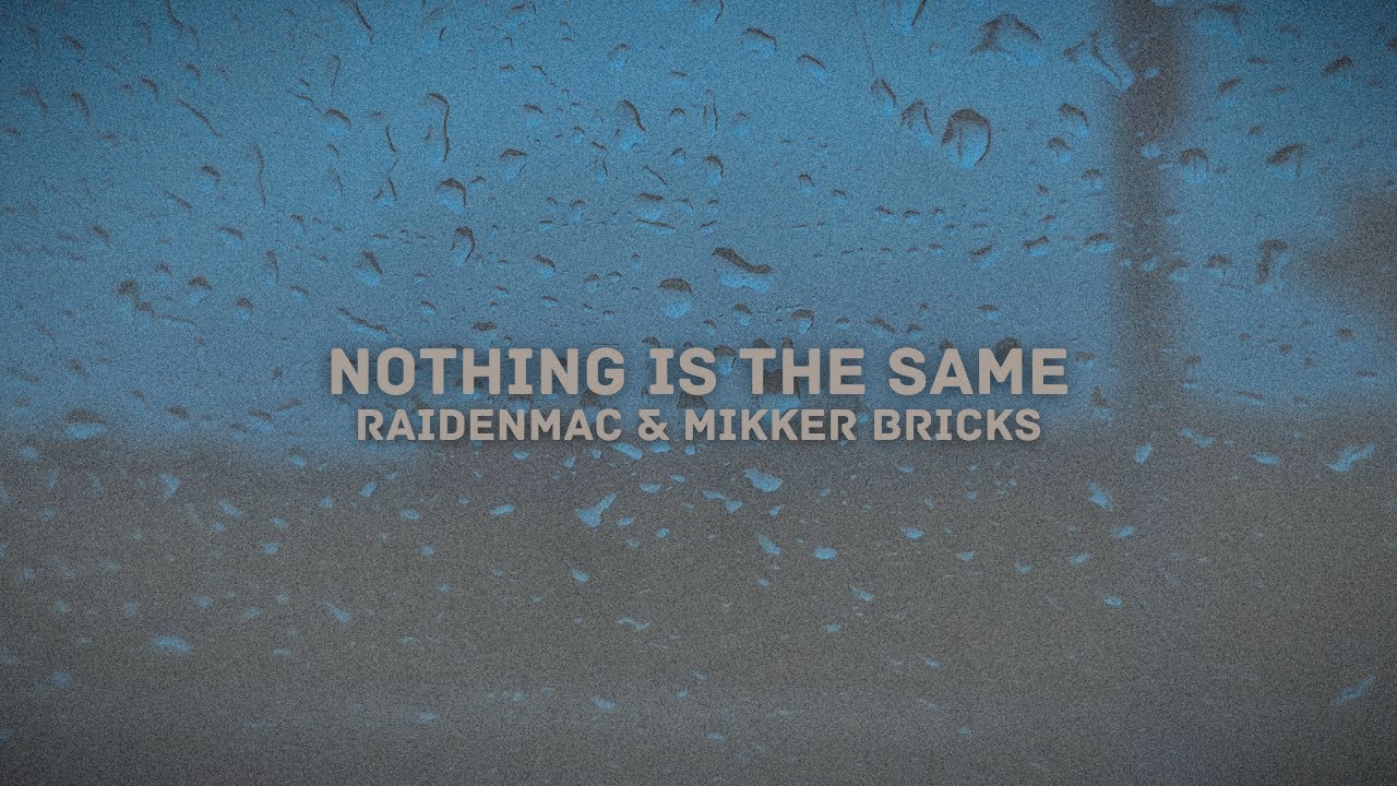 RaidenMac & Mikker Bricks - Nothing is the Same (Official Video)