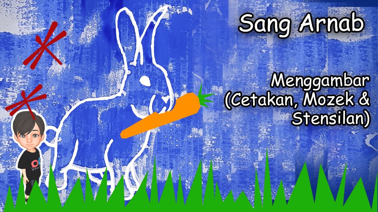 Sang Arnab - Menggambar (Cetakan, Mozek & Stensilan)