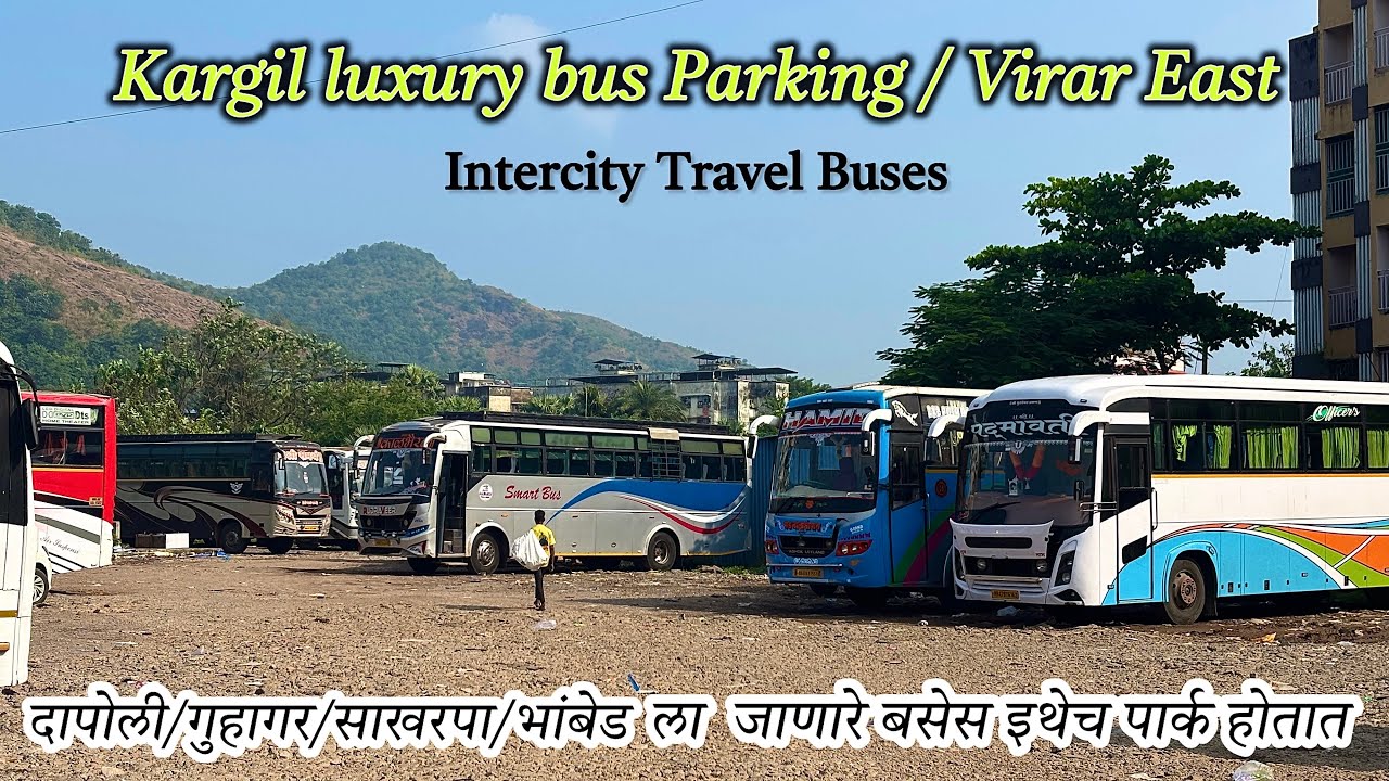 कोकणातील दापोली गुहागर साखरपा भांबेड ला जाणारे Luxury Buses विरार मध्ये इथे Park होतात ~Kargil Virar