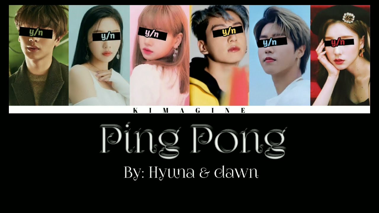 (6 member ver) How would your co-ed group sing Ping Pong by Hyuna & Dawn