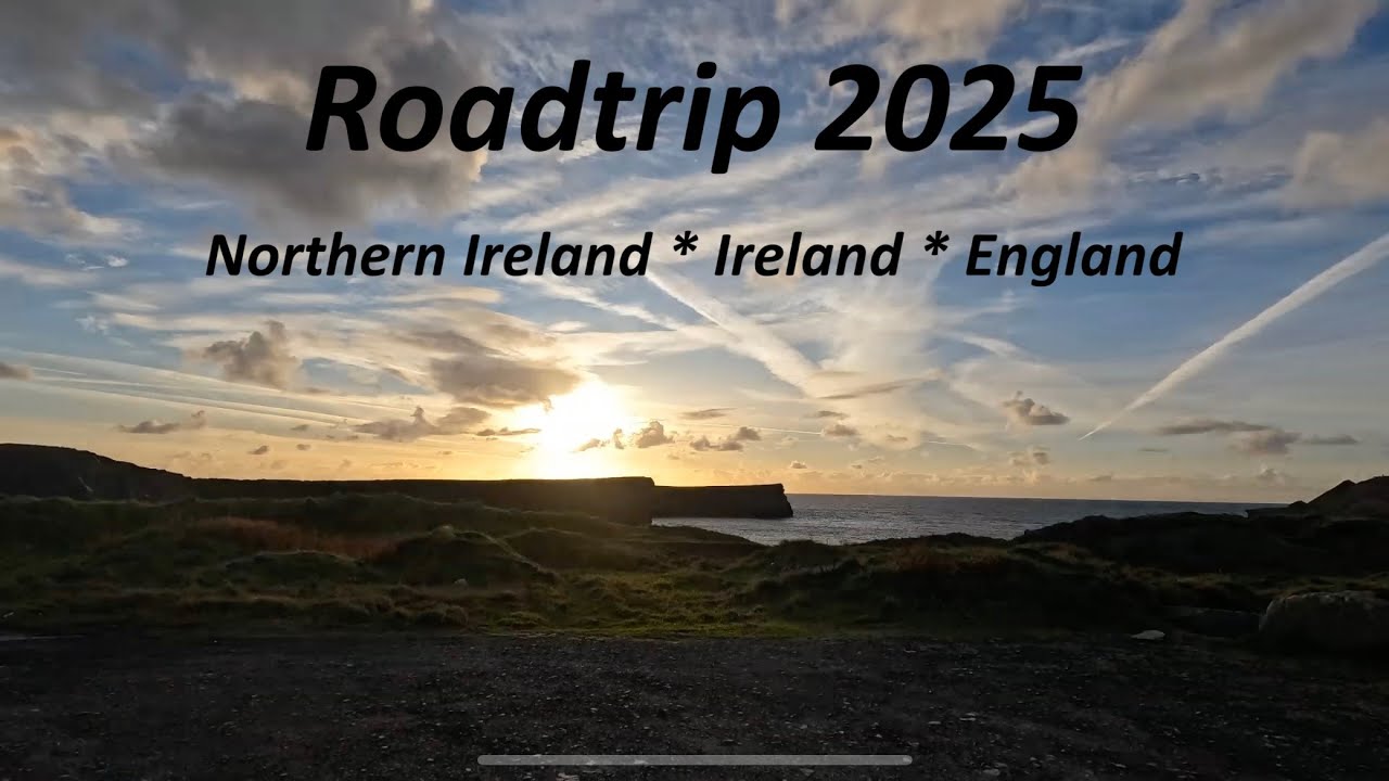 Roadtrip 2025: Nordirland, Irland, England