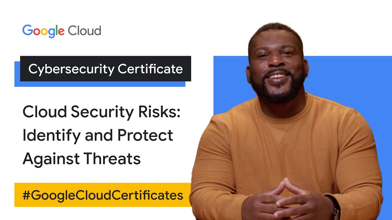 Cloud Security Risks: Identify and Protect Against Threats | Google Cloud Cybersecurity Certificate