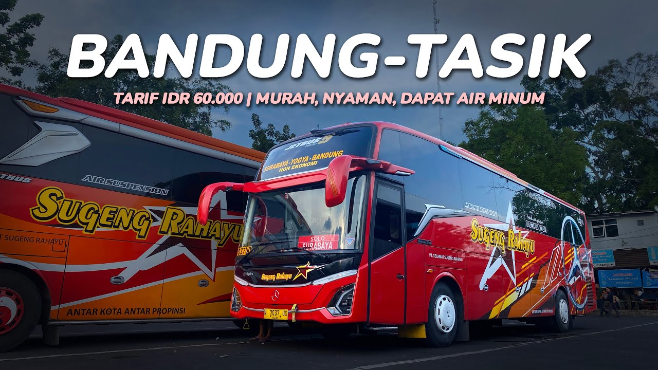 TARIF MURAH DAN RECOMENDED👍🏻Trip BANDUNG - TASIK Naik Bus Sugeng Rahayu Jetbus 5