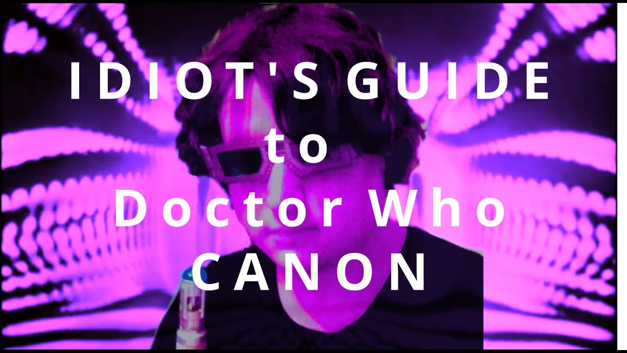 Doctor Who Canon is a Glorious, Inconsistent Mess: Here Is why