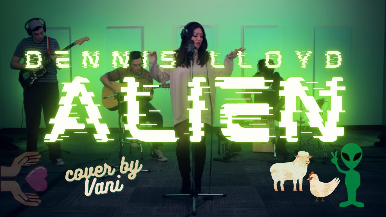 Alien - Dennis Lloyd (Cover by Vani)