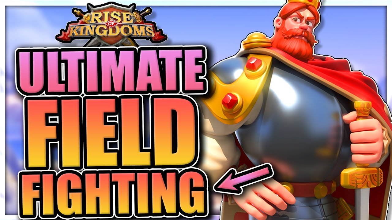 Ultimate Field Fighting Guide [Noob to Pro] Rise of Kingdoms ROK