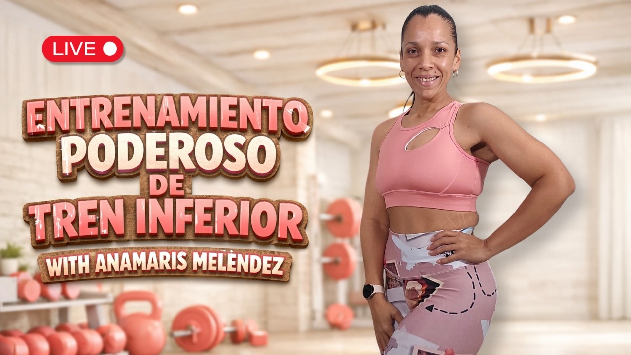 ENTRENAMIENTO PODEROSO DE TREN INFERIOR | Anamaris Fitness