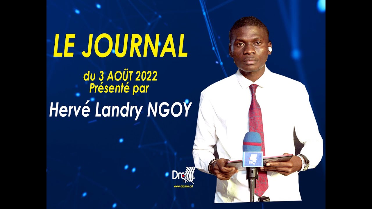 Le Journal du 3 Ao&ucirc;t 2022 - L'actualit&eacute; sur DRCINFO TV/ Retrait de Monusco