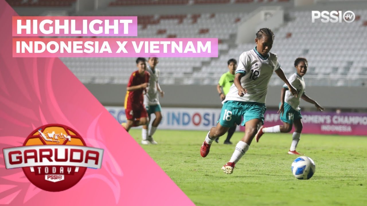 HIGHLIGHT: TIM WANITA U-18 INDONESIA AKUI KETANGGUHAN VIETNAM | GARUDA TODAY