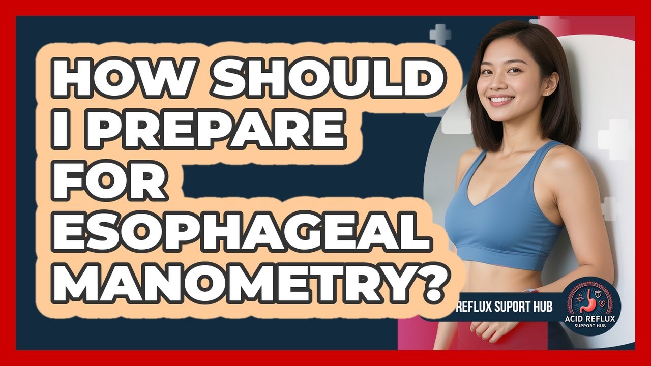 How Should I Prepare For Esophageal Manometry?